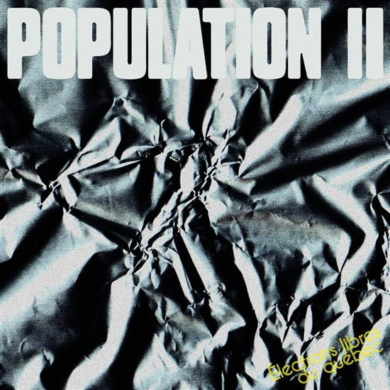 POPULATION II - ELECTRONS LIBRES DU QUEBEC