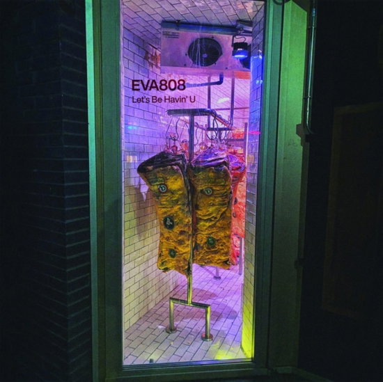 EVA808 - LET'S BE HAVIN' U (TRANSPARENT YELLOW VINYL)