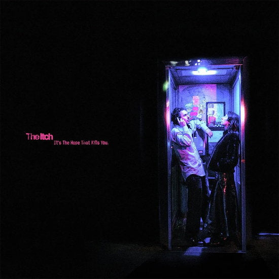 ITCH - IT'S THE HOPE THAT KILLS YOU