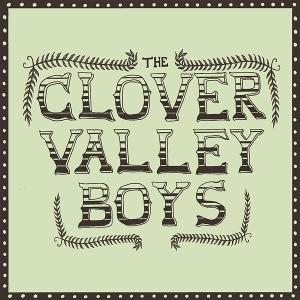 CLOVER VALLEY BOYS - CLOVER VALLEY BOYS