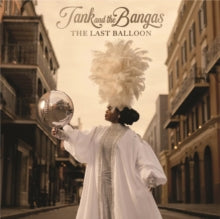 Tank & The Bangas - Last Balloon