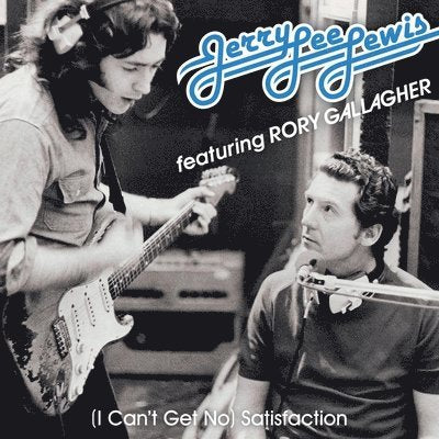 GALLAGHER,RORY - I CANT GET NO SATISFACTION / CRUISE ON OUT