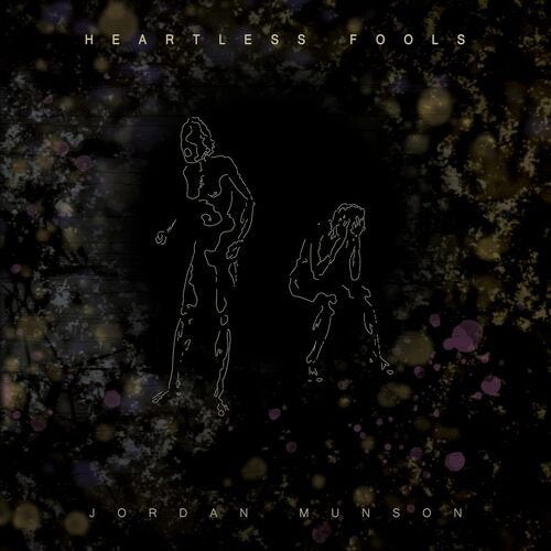 MUNSON,JORDAN - HEARTLESS FOOLS (AMBER VINYL)