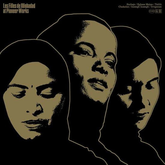 LES FILLES DE ILLIGHADAD - AT PIONEER WORKS