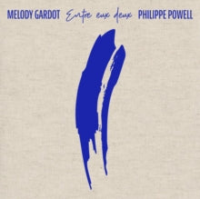 Gardot,melody; Philippe Powell - Entre Eux Deux