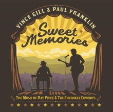 Gill,vince & Paul Franklin - Sweet Memories: The Music Of Ray Price & The Cherokee Cowboys