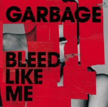 Garbage - Bleed Like Me
