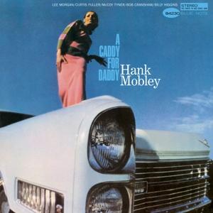 HANK MOBLEY - CADDY FOR DADDY