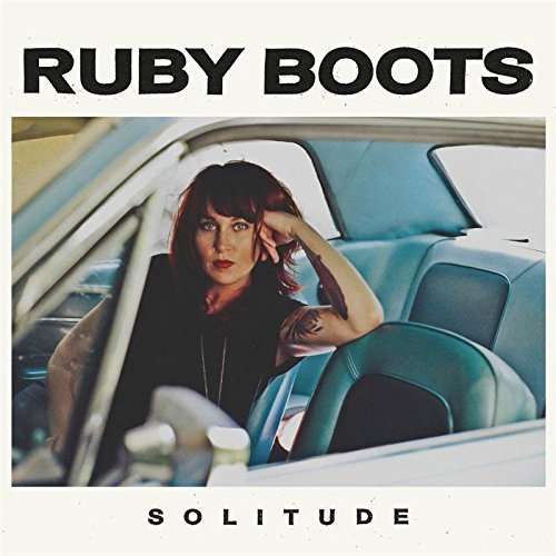 RUBY BOOTS - SOLITUDE
