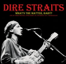 Dire Straits - What's The Matter. Baby? Live Fm Broadcast Recorded At Tower Theatre.upper Darby. Pa. 6th March 1979
