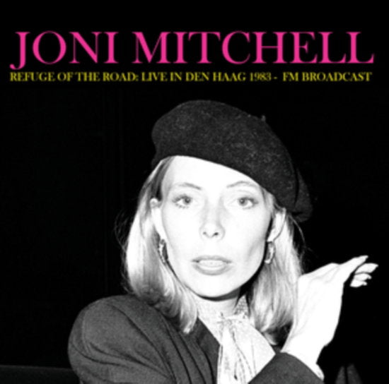 MITCHELL JONI - REFUGE OF THE ROAD: LIVE IN DEN HAAG 1983 - FM BROADCAST
