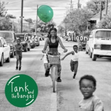 Tank & The Bangas - Green Balloon (2lp) (pa)