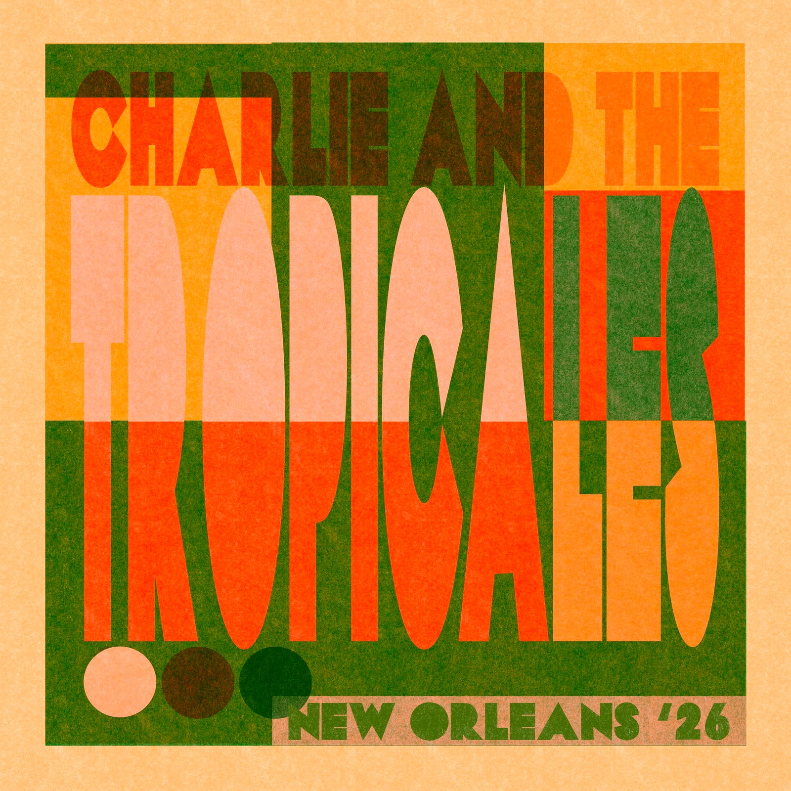 CHARLIE & THE TROPICALES - NEW ORLEANS '26