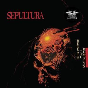 SEPULTURA - BENEATH THE REMAINS (X)