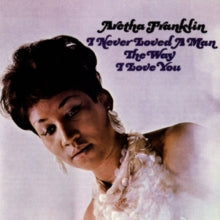 Franklin,aretha - I Never Loved A Man The Way I Love You