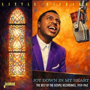 LITTLE RICHARD - JOY DOWN IN MY HEART: THE BEST OF THE GOSPEL RECORDINGS 1959-1962