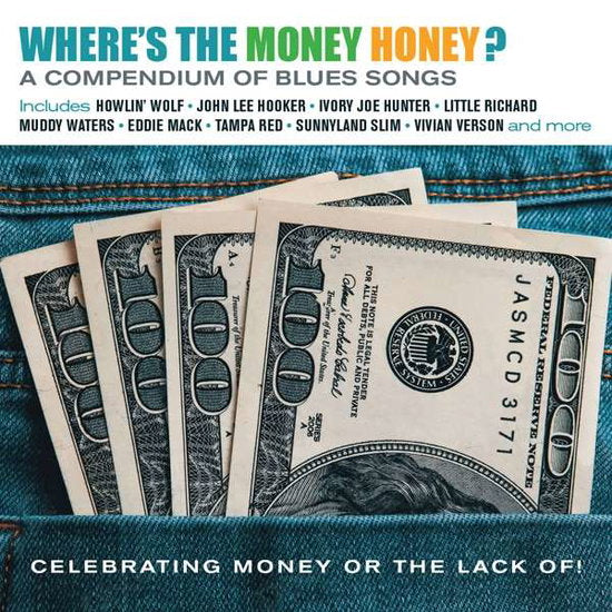 VARIOUS ARTISTS - WHERE'S THE MONEY HONEY - BLUES SONGS CELEBRATING MONEY OR THE LACK OF IT