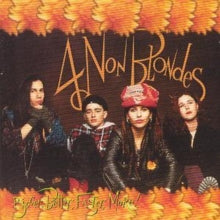 4 Non Blondes - Bigger Better Faster More