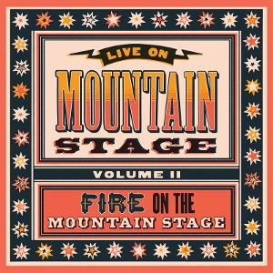 VARIOUS ARTISTS - LIVE FROM MOUNTAIN STAGE VOL. II: FIRE ON THE MOUNTAIN STAGE (2LP)