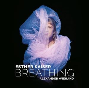 KAISER,ESTHER / ALEXANDER WIENAND / TILMANN DEHNHARD / ATHINA KONTOU - ESTHER KAISER & ALEXANDER WIENAND: BREATHING