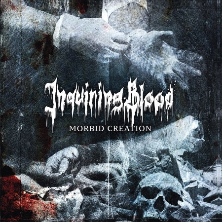 INQUIRING BLOOD - MORBID CREATION