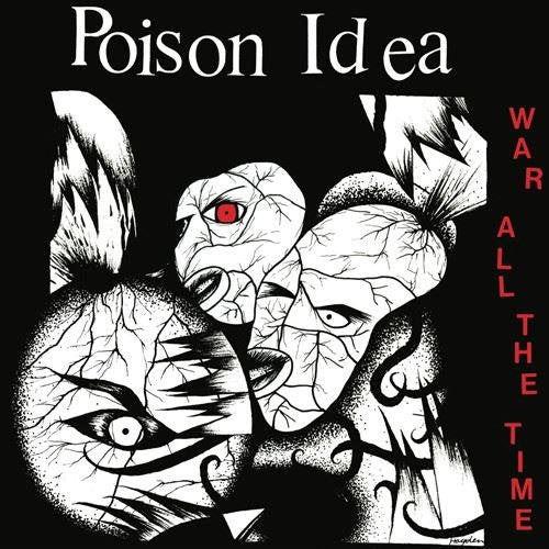 POISON IDEA - WAR ALL THE TIME
