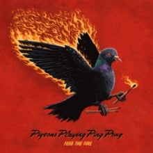Pigeons Playing Ping Pong - Feed The Fire (2lp/180g/Fire Vinyl)