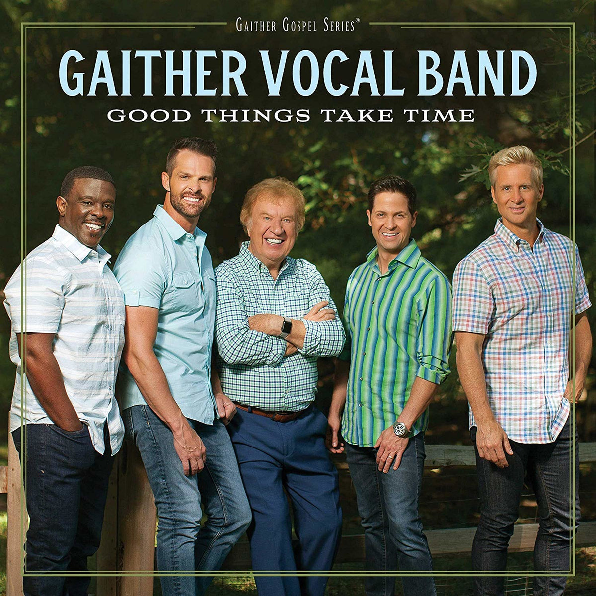 GAITHER VOCAL BAND - GOOD THINGS TAKE TIME