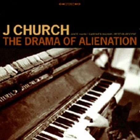 J CHURCH - DRAMA OF ALIENATION