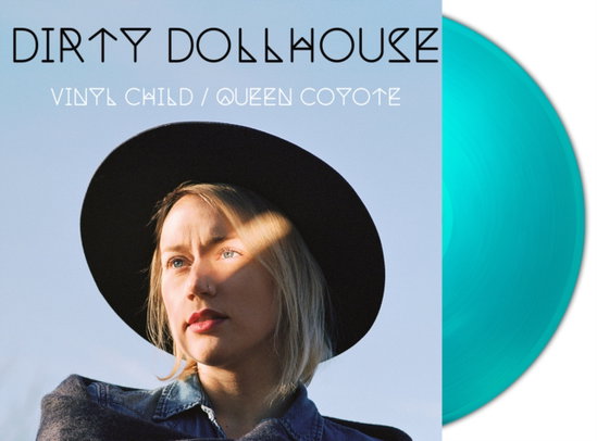 DIRTY DOLLHOUSE - VINYL CHILD/QUEEN COYOTE (TURQUOISE VINYL/2LP)