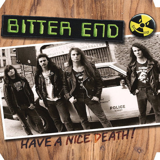 BITTER END - HAVE A NICE DEATH (HAZARDOUS SLUDGE VINYL)