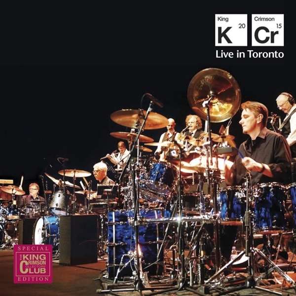 KING CRIMSON - LIVE IN TORONTO: NOVEMBER 20, 2015