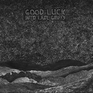 GOOD LUCK - INTO LAKE GRIFFY (COLORED VINYL)