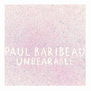 BARIBEAU,PAUL - UNBEARABLE