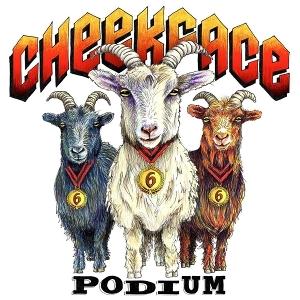 CHEEKFACE - PODIUM
