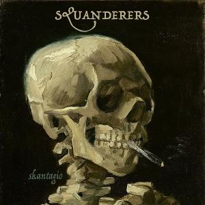 SQUANDERERS - SKANTAGIO (CLEAR VINYL)