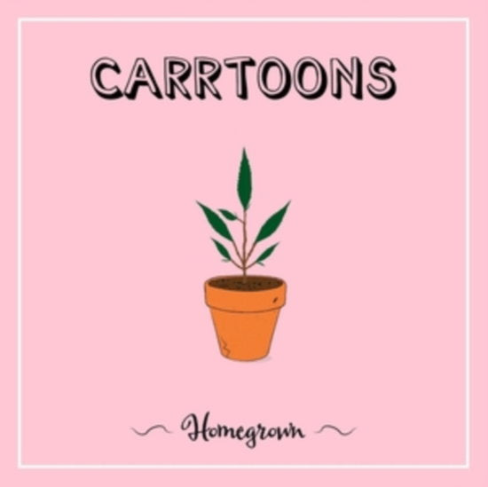 CARRTOONS - HOMEGROWN (DINKED VINYL)