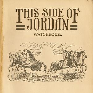 WATCHHOUSE - THIS SIDE OF JORDAN