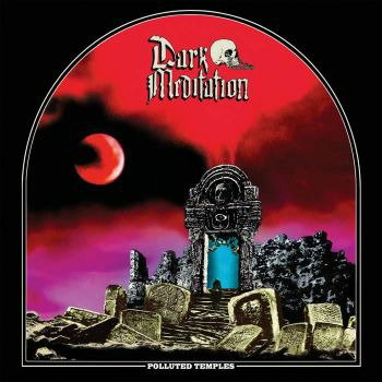 DARK MEDITATION - POLLUTED TEMPLES