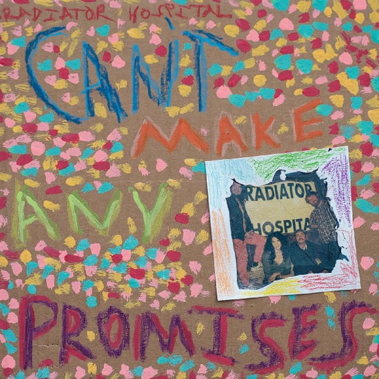 RADIATOR HOSPITAL - CAN'T MAKE ANY PROMISES