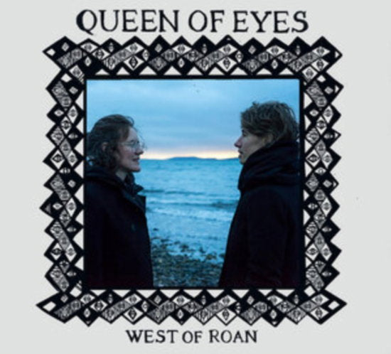 WEST OF ROAN - QUEEN OF EYES