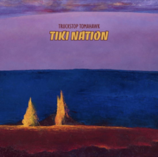 TRUCKSTOP TOMAHAWK - TIKI NATION (LAVA MAGMA EXPLOSION VINYL)