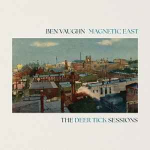 VAUGHN,BEN - MAGNETIC EAST: THE DEER TICK SESSIONS (OPAQUE TURQUOISE VINYL)