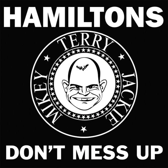 HAMILTONS - DON'T MESS UP