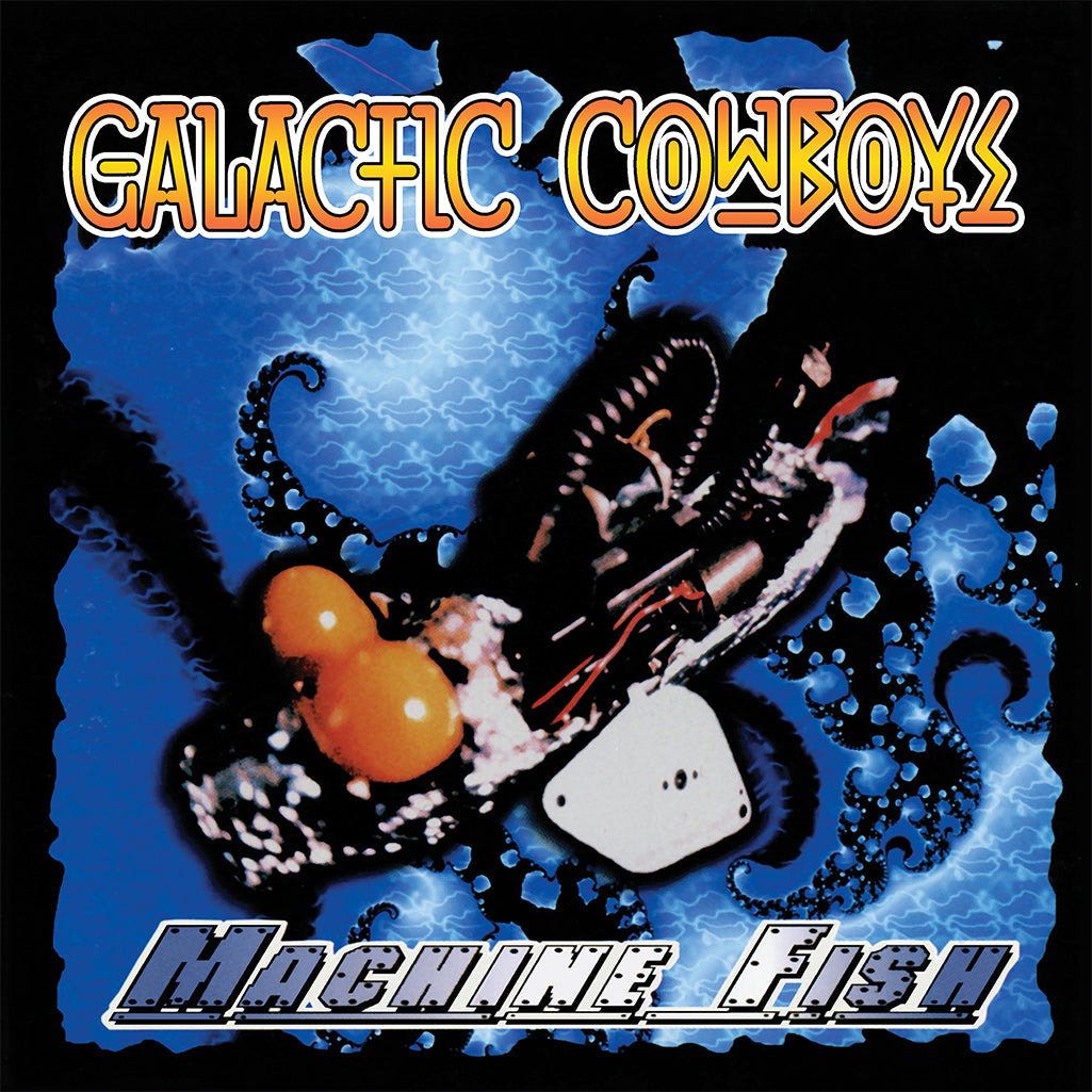 GALACTIC COWBOYS - MACHINE FISH & FEEL THE RAGE