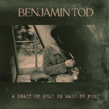 Tod,benjamin - Heart Of Gold Is Hard To Find (hidden Center Label Etchings/Dl Code)