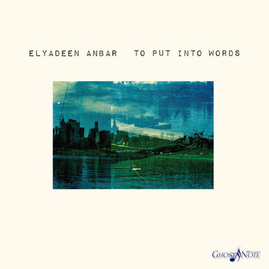 ANBAR,ELYADEEN - TO PUT INTO WORDS