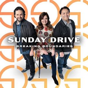 SUNDAY DRIVE - BREAKING BOUNDARIES