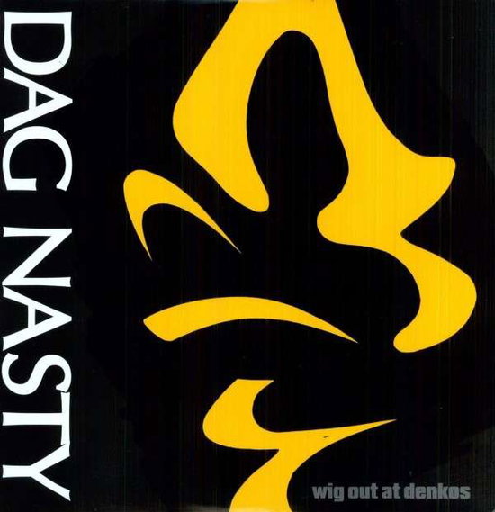 DAG NASTY - WIG OUT AT DENKOS