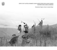 Johnson,ragnar & Jessica Mayer - Spirit Cry Flutes & Bamboo Jews Harps From Papua New Guinea: Eastern Highlands & Madang (2lp)